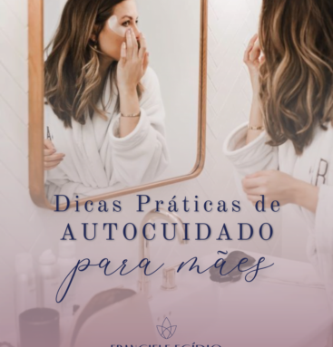 dicas práticas de autocuidado para mães